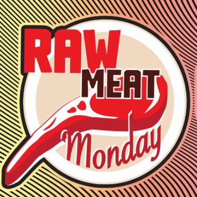Raw Meat Monday Sept 2017_SQ
